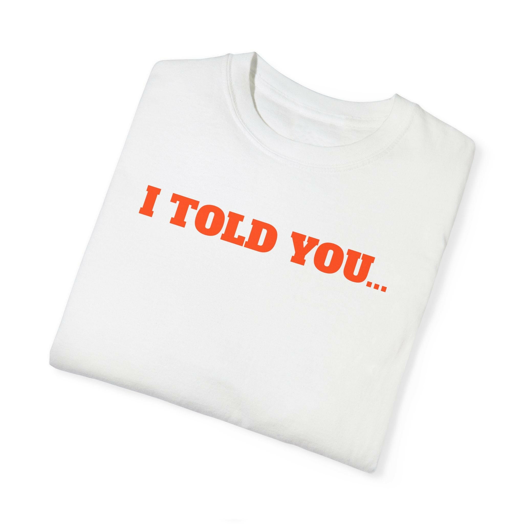 HFSP - I TOLD YOU SO / T-Shirt - SVRN_T - The Orange Habit