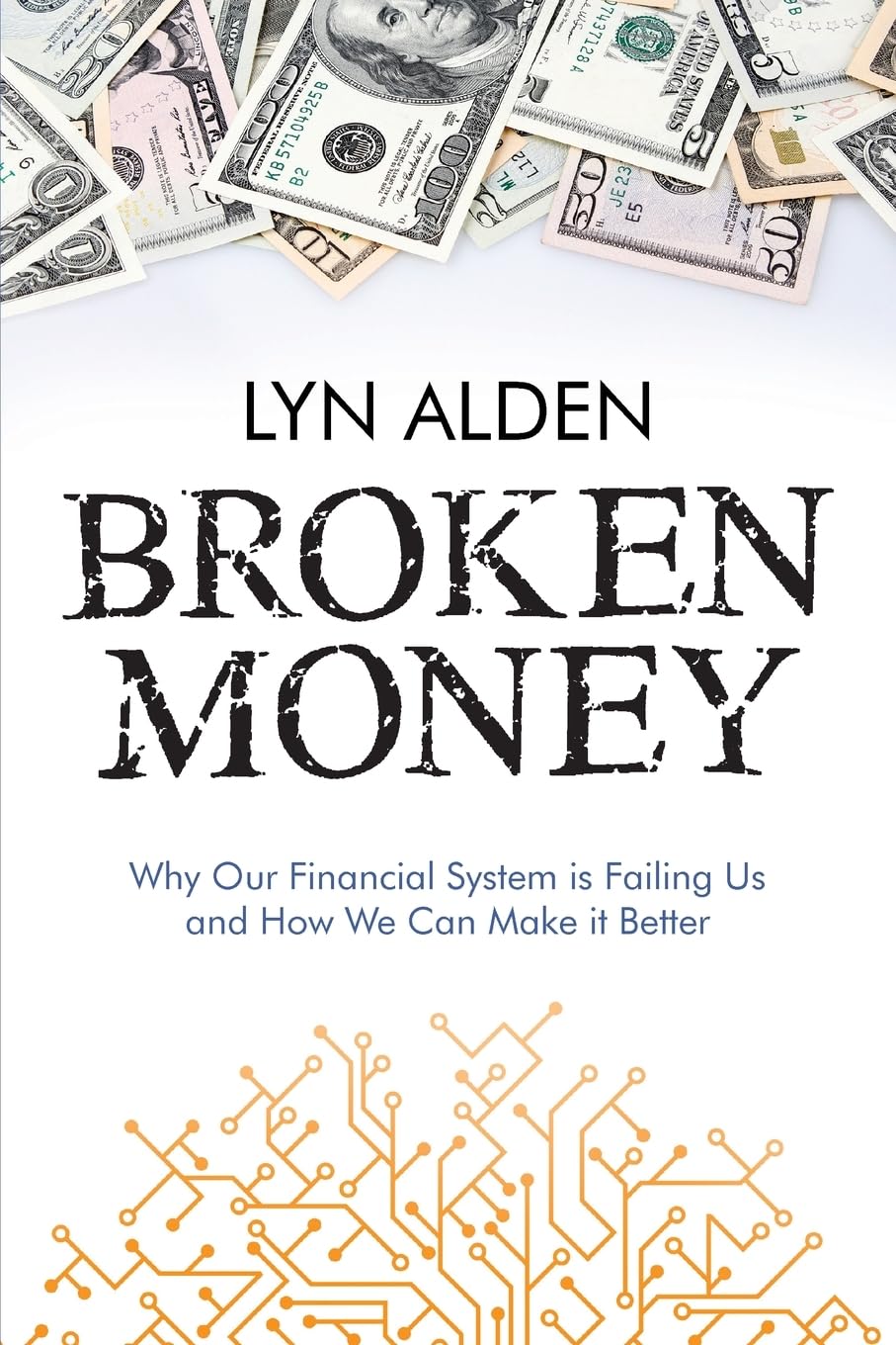 Broken Money book cover by Lyn Alden – why today’s financial system is failing and how Bitcoin can fix it.- The Orange Habit